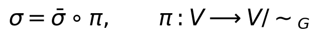 \sigma=\bar\sigma\circ\pi,\qquad \pi:V\longrightarrow V/{\sim_G}