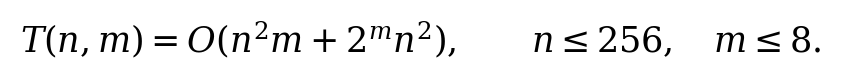 T(n,m)=O(n^2m+2^mn^2),\qquad n\leq256,\quad m\leq8.