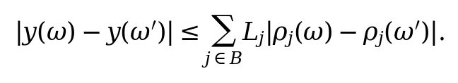 |y(\omega)-y(\omega^\prime)|\leq\sum_{j\in B}L_j|\rho_j(\omega)-\rho_j(\omega^\prime)|.